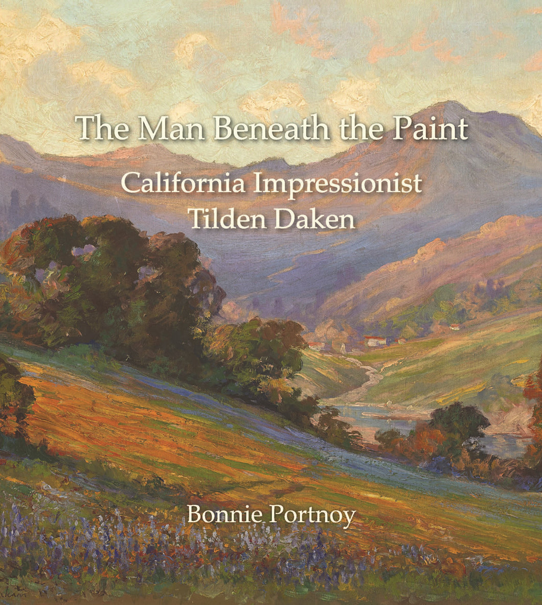 The Man Beneath the Paint:  California Impressionist Tilden Daken